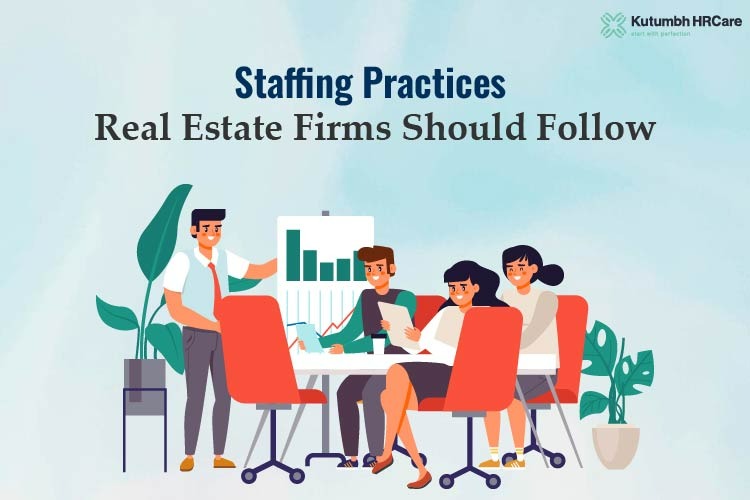 Staffing Practices Real Estate Firms Should Follow